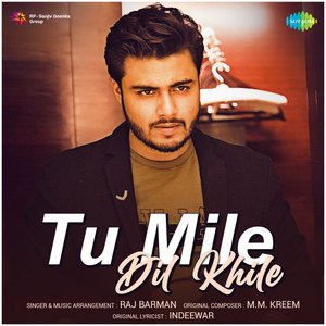 Tu Mile Dil Khile - Single