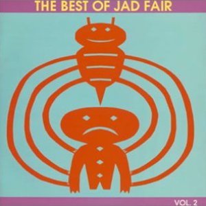 The Best Of Jad Fair Vol. 2