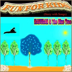 Habudan & The Blue Tree (Story with Songs)