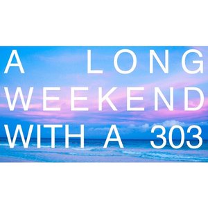 A Long Weekend With a 303