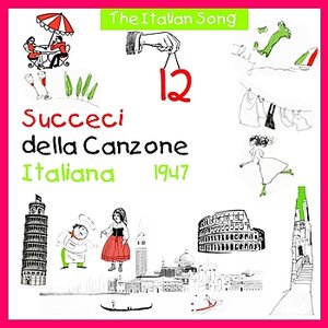 The Italian Song: Succeci Della Canzone Italiana - 1947, Vol. 12
