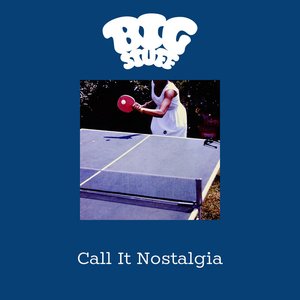 Call It Nostalgia