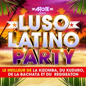 DJ A-Tone prés. Luso Latino Party 2015: Le meilleur de la kizomba, du kuduro, de la bachata et du reggaeton