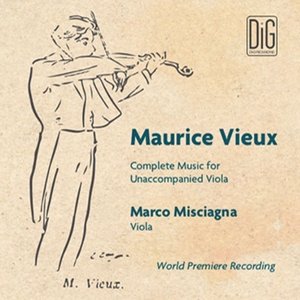 Maurice Vieux Complete Music for Unaccompanied Viola (World Premiere Recording) Vol. 1