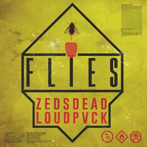 Zeds Dead & Loudpvck - Flies Lyrics - Zortam Music