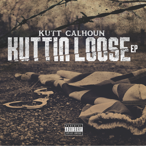 Kutt Calhoun - Kuttin Loose EP - Zortam Music