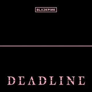 DEADLINE [Explicit]
