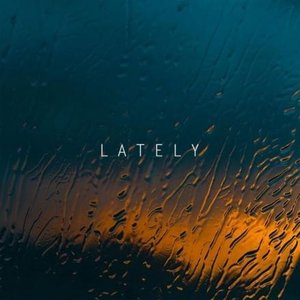 Lately - Single