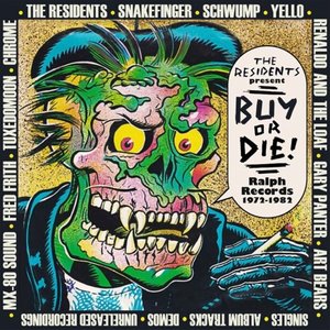 The Residents present BUY OR DIE!: Ralph Records 1972-1982