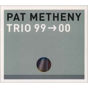 Pat Metheny Trio - Trio 99-00 - Zortam Music