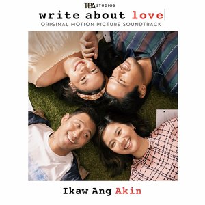 Ikaw Ang Akin (From "Write About Love")