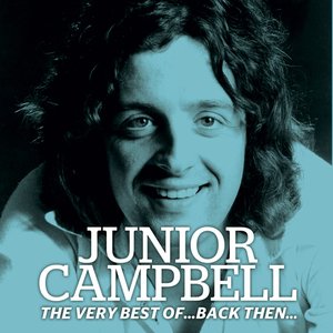 The Very Best of Junior Campbell…Back Then…