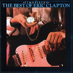 Time Pieces - The Best Of Eric Clapton