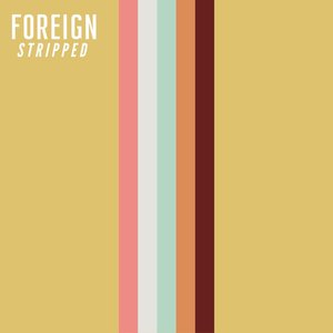 Foreign (Stripped) - Single