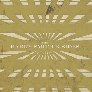 The Harry Smith B-Sides