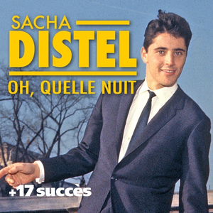 Oh quelle nuit + 17 succès de Sacha Distel (Chanson française)