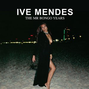 Ive Mendes: The Mr Bongo Years