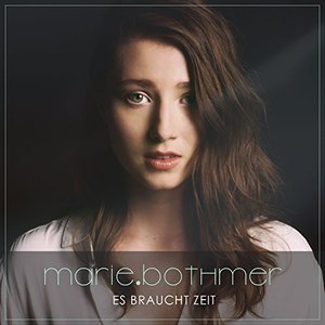 Marie Bothmer - Es braucht Zeit - Zortam Music