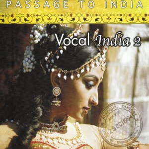 Passage to India: Vocal India, Vol. 2