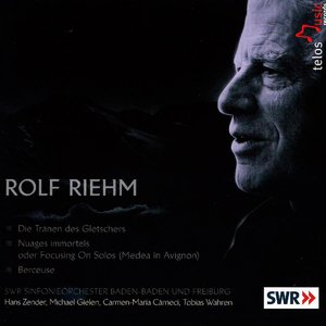 Riehm: Die Tranen des Gletschers - Nuages immortels oder Focusing On Solos (Medea in Avignon) - Berceuse