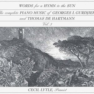 The Complete Piano Music of Georges I. Gurdjieff & Thomas de Hartmann, Vol. 3: Words for a Hymn to the Sun
