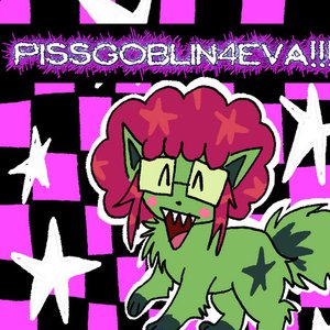 PISSGOBLIN4EVA!!!