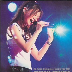 Mai Kuraki & Experience First Live Tour 2001 ETERNAL MOMENT