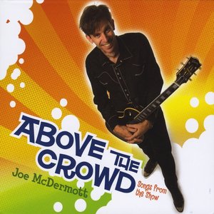 Above the Crowd:  Songs from the show