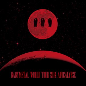 BABYMETAL WORLD TOUR 2014 APOCALYPSE