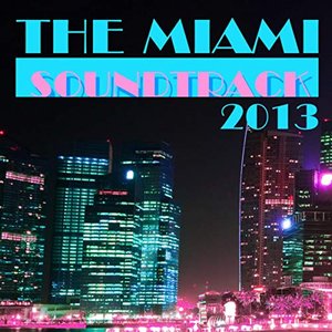 The Miami Soundtrack 2013