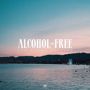 Alcohol-Free (Sad Piano Version)