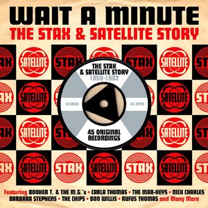 Wait a Minute: The Stax & Satellite Story 1959-1962