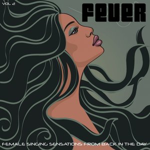 Fever, Vol. 2 (Female Singing Sensations from Back in the Day)
