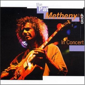 The Pat Metheny Group in Concert