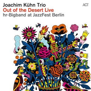 Out of the Desert Live at JazzFest Berlin