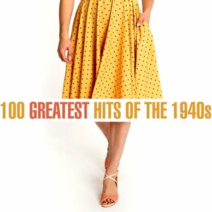 100 Greatest Hits of the 1940s