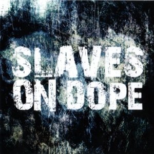 Slaves On Dope