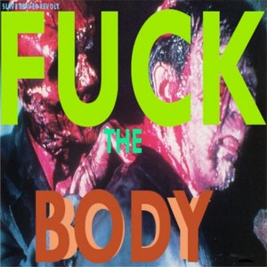 Fuck The Body