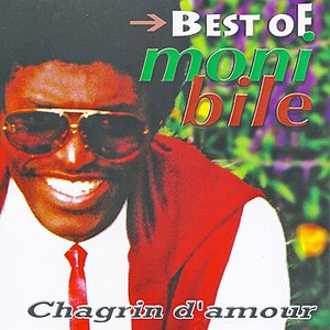 Best Of Moni Bile : Chagrin d'Amour