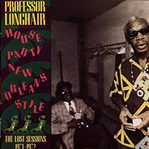 Houseparty New Orleans Style - The Lost Sessions, 1971-72