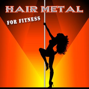 Hair Metal For Fitness