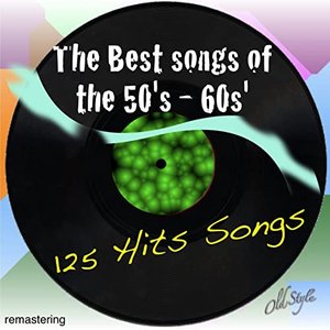 The Best Songs of the 50's - 60s'