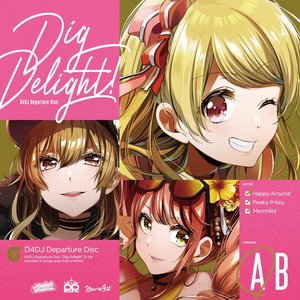 D4DJ Departure Disc「Dig Delight!【Aver.】」