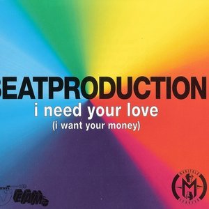 I Need Your Love (I Want Your Money)