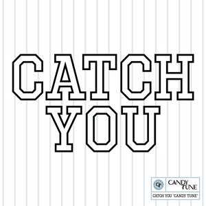 CATCH YOU - Single