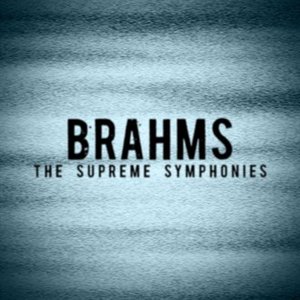 Brahms - The Supreme Symphonies