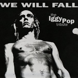 Image for 'The Iggy Pop Tribute: We Will Fall'