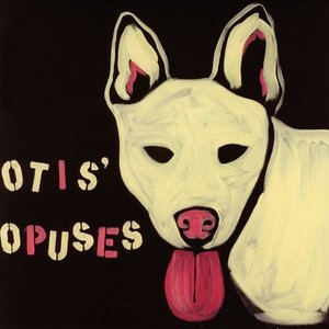 Otis' Opuses