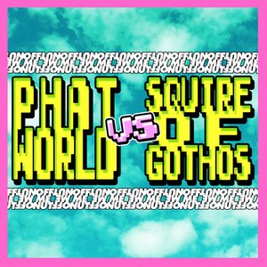 Avatar for Phatworld & The Squire Of Gothos