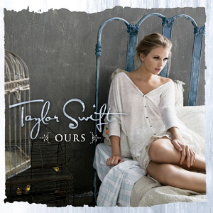 Taylor Swift - Ours [Single] - Zortam Music